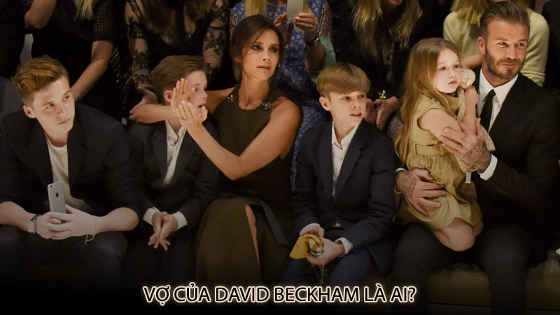 Vợ của David Beckham là ai?