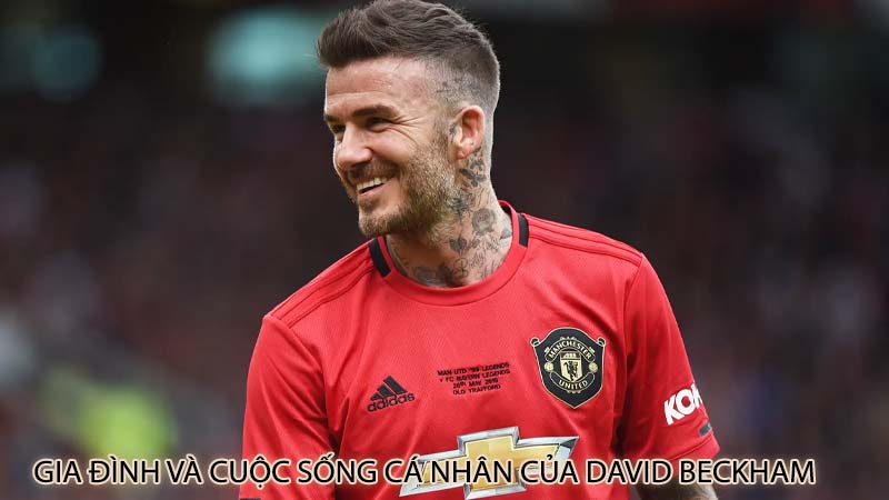 Gia đình và cuộc sống cá nhân của David Beckham