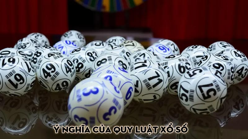 Ý nghĩa của quy luật xổ số